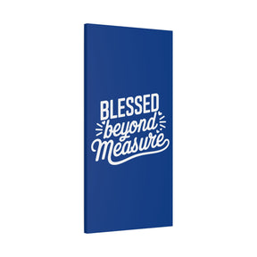 Blessed beyond Measure Matte Canvas, Stretched, 1.25"