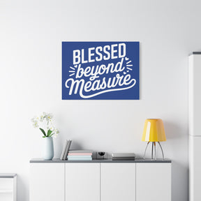 Blessed beyond Measure Matte Canvas, Stretched, 1.25"