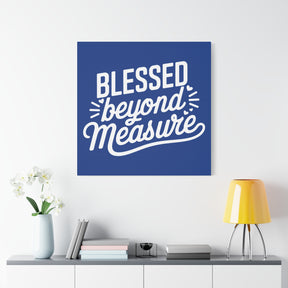 Blessed beyond Measure Matte Canvas, Stretched, 1.25"