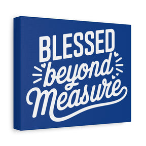 Blessed beyond Measure Matte Canvas, Stretched, 1.25"