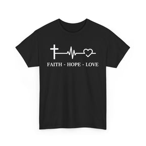 Faith Hope and Love Unisex Heavy Cotton Tee