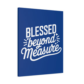 Blessed beyond Measure Matte Canvas, Stretched, 1.25"