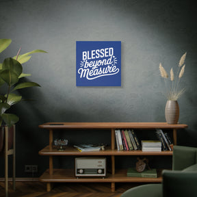 Blessed beyond Measure Matte Canvas, Stretched, 1.25"