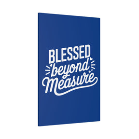 Blessed beyond Measure Matte Canvas, Stretched, 1.25"