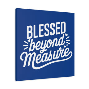 Blessed beyond Measure Matte Canvas, Stretched, 1.25"