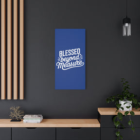 Blessed beyond Measure Matte Canvas, Stretched, 1.25"