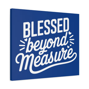 Blessed beyond Measure Matte Canvas, Stretched, 1.25"