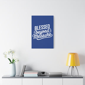 Blessed beyond Measure Matte Canvas, Stretched, 1.25"