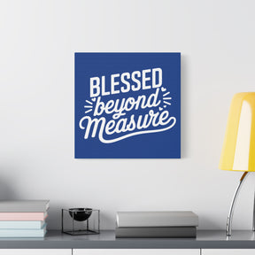 Blessed beyond Measure Matte Canvas, Stretched, 1.25"