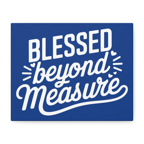 Blessed beyond Measure Matte Canvas, Stretched, 1.25"