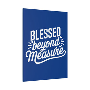 Blessed beyond Measure Matte Canvas, Stretched, 1.25"