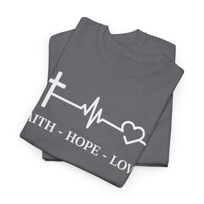 Faith Hope and Love Unisex Heavy Cotton Tee