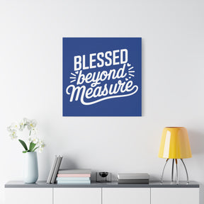 Blessed beyond Measure Matte Canvas, Stretched, 1.25"